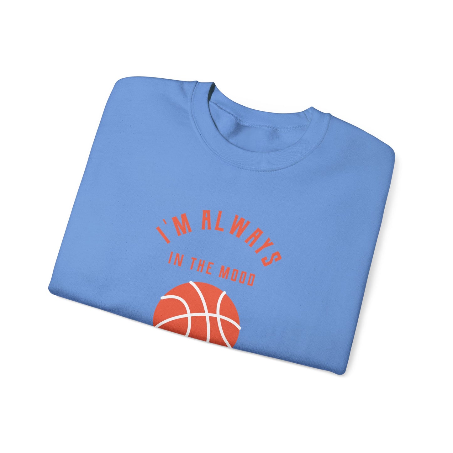 Always In the Mood for Basketball Graphic Sweatshirt