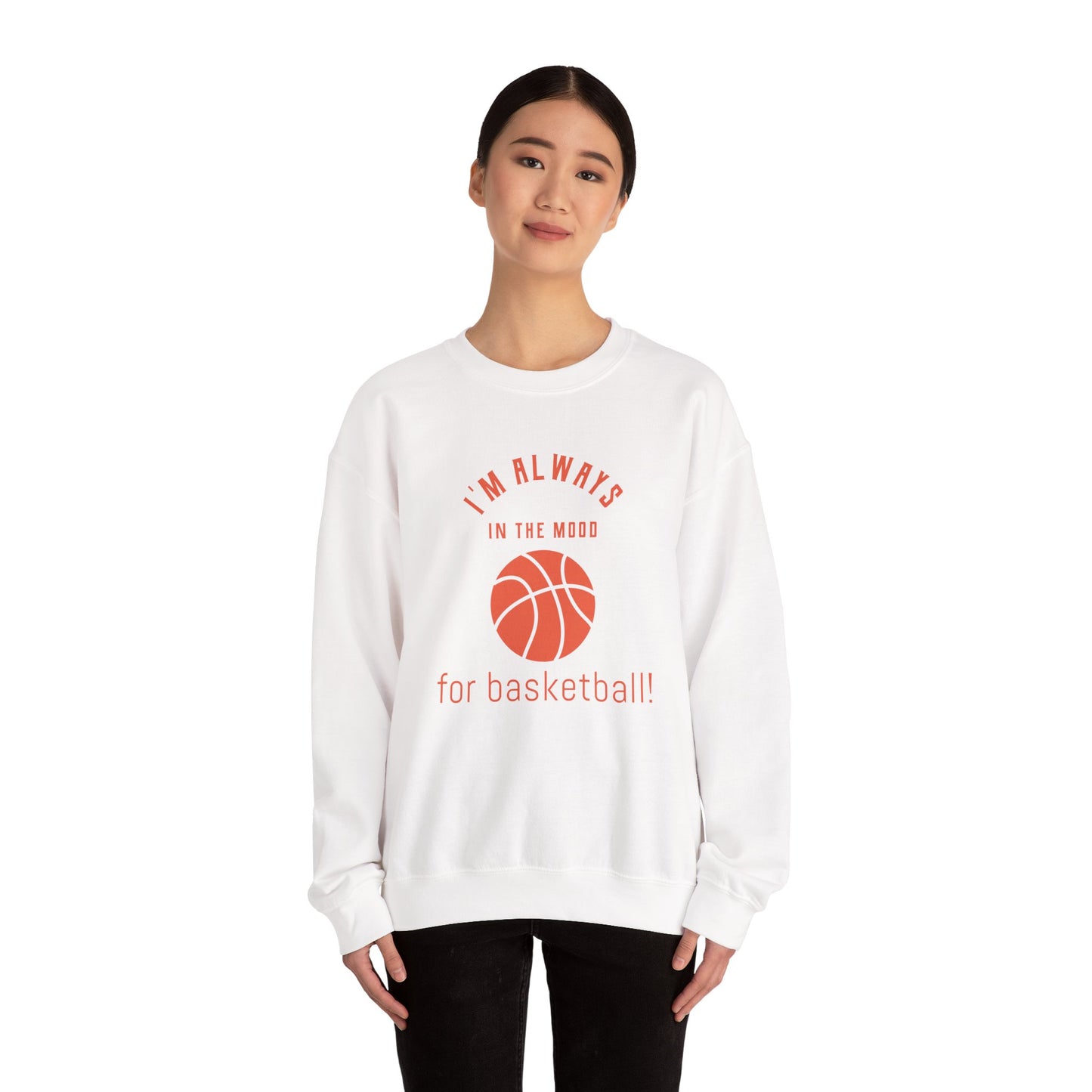 Always In the Mood for Basketball Graphic Sweatshirt