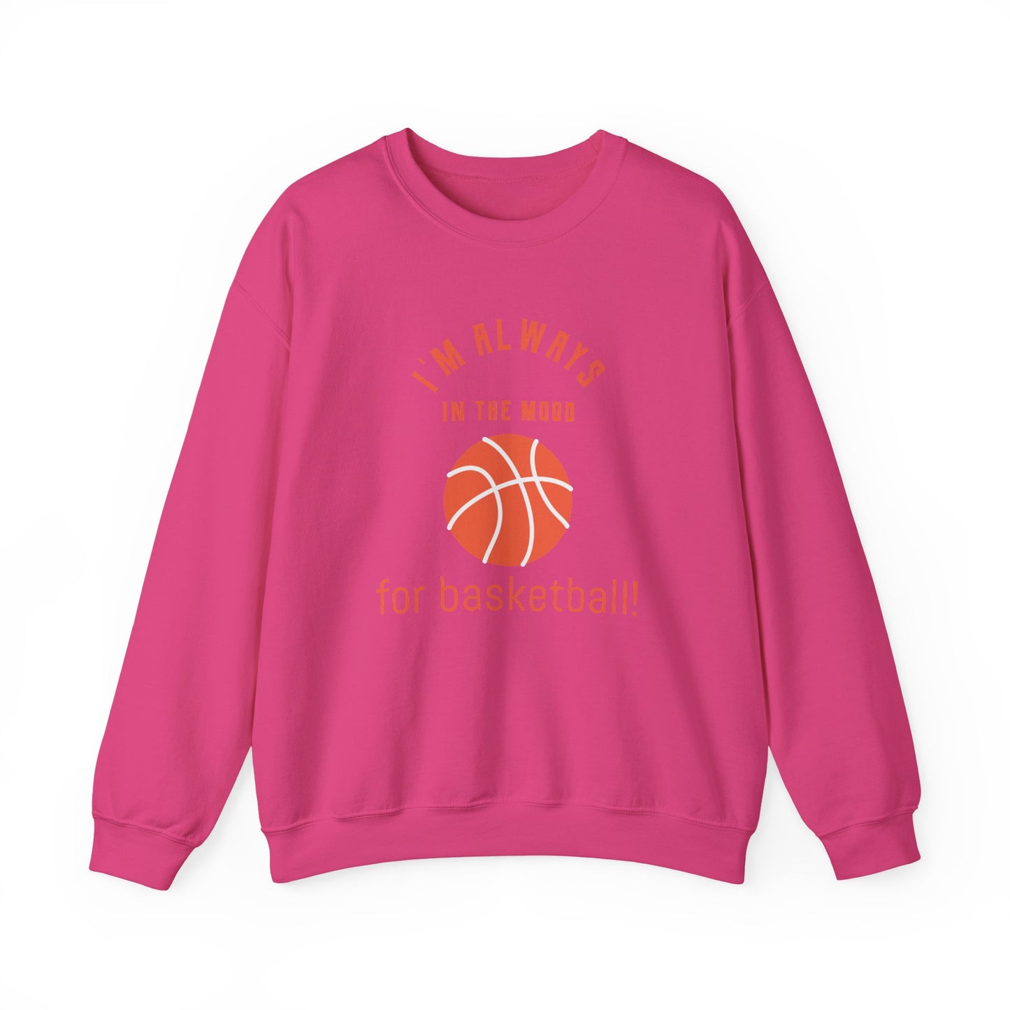 Always In the Mood for Basketball Graphic Sweatshirt