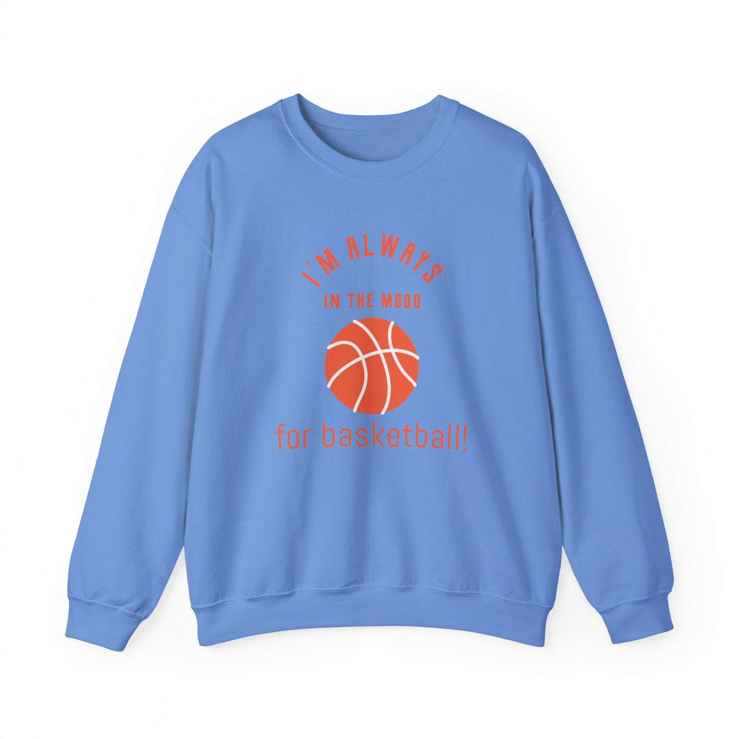 Always In the Mood for Basketball Graphic Sweatshirt