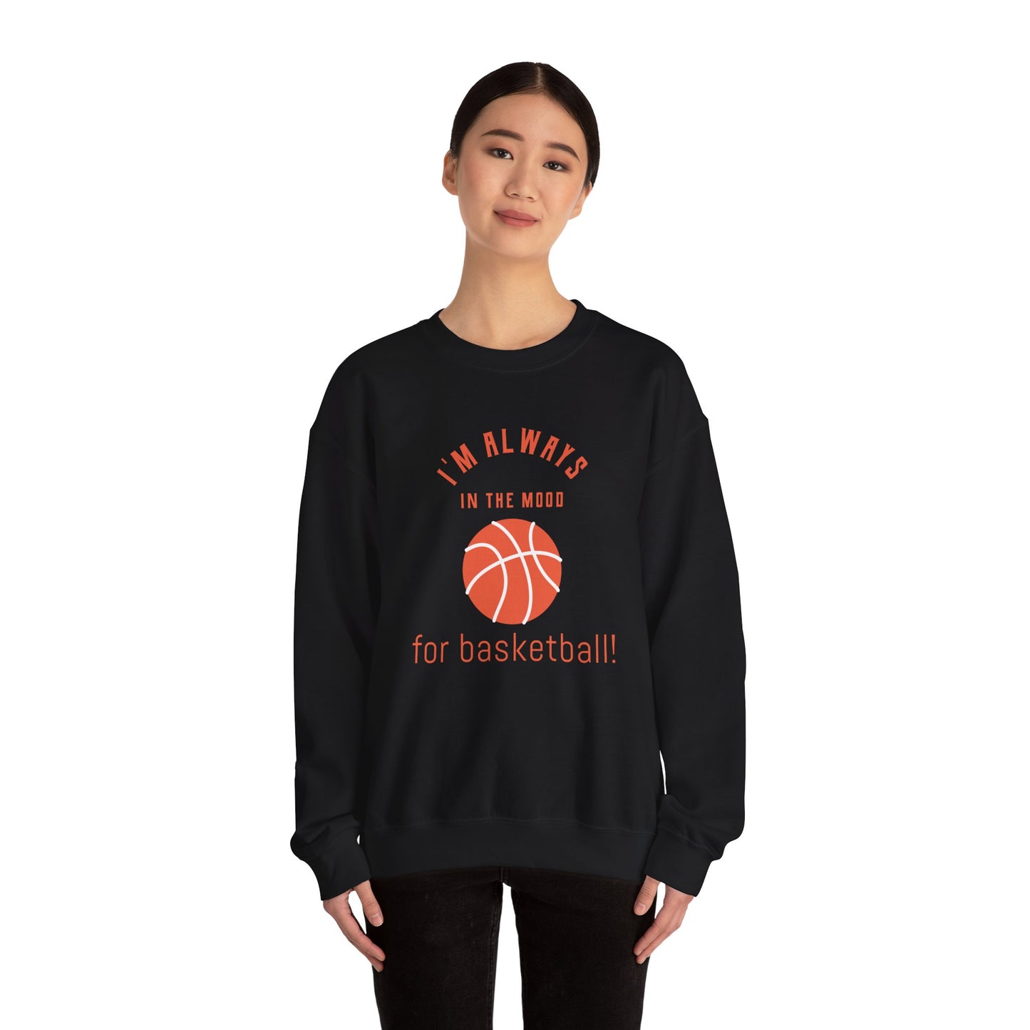 Always In the Mood for Basketball Graphic Sweatshirt