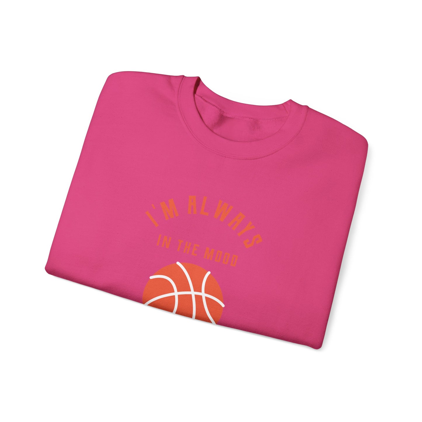 Always In the Mood for Basketball Graphic Sweatshirt