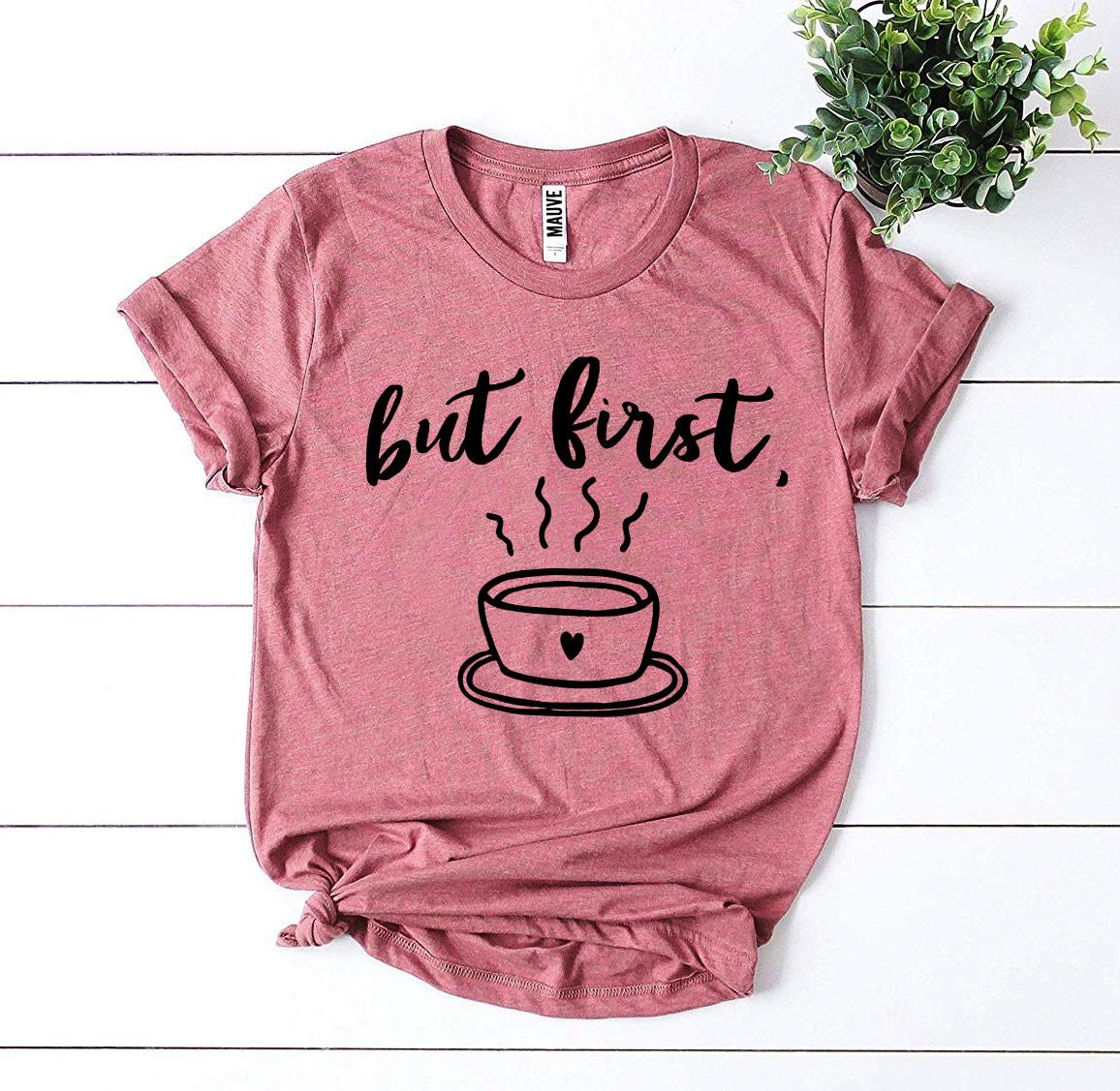 But First Coffee T-shirt-The Friend Kloset