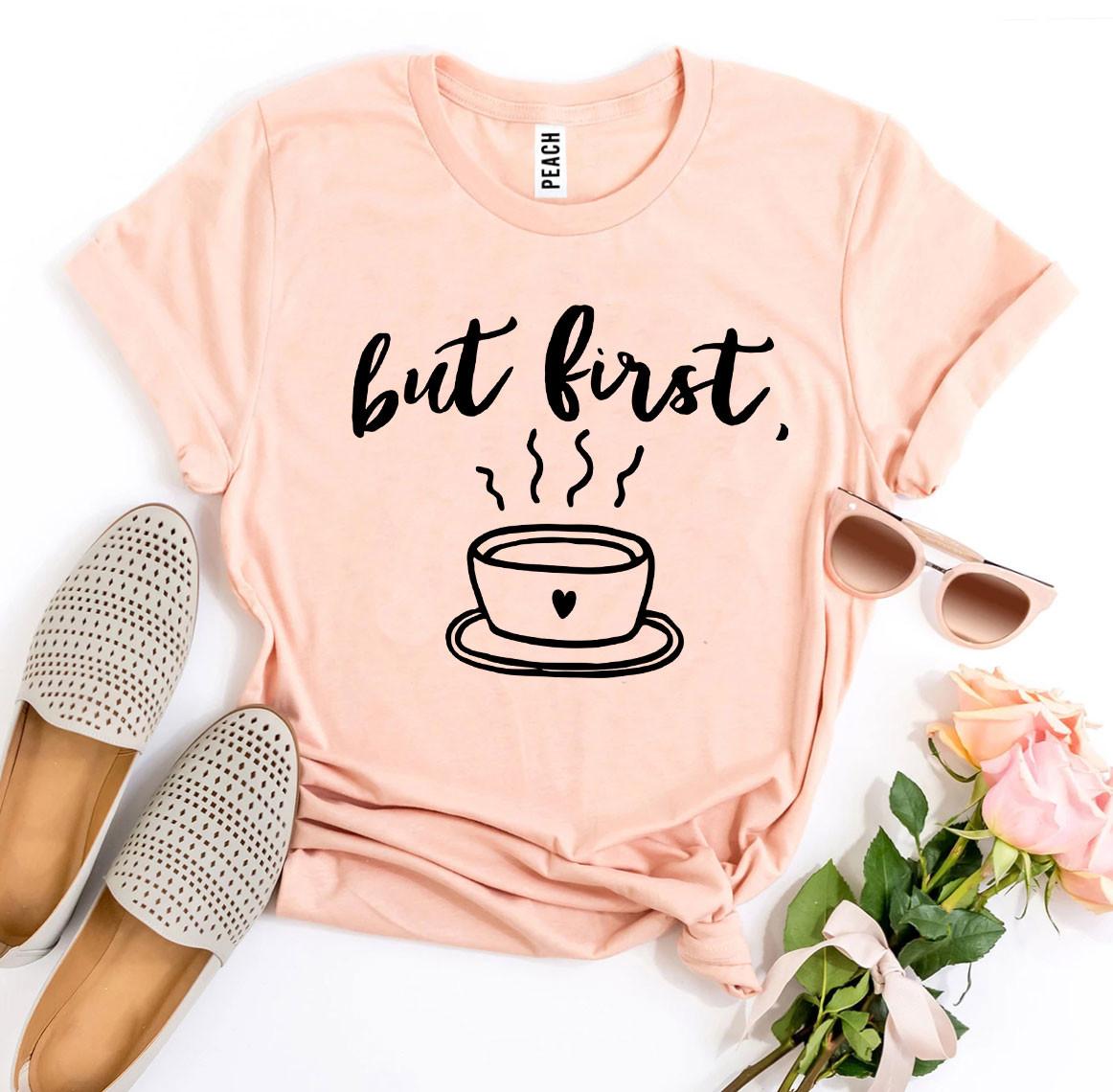 But First Coffee T-shirt-The Friend Kloset