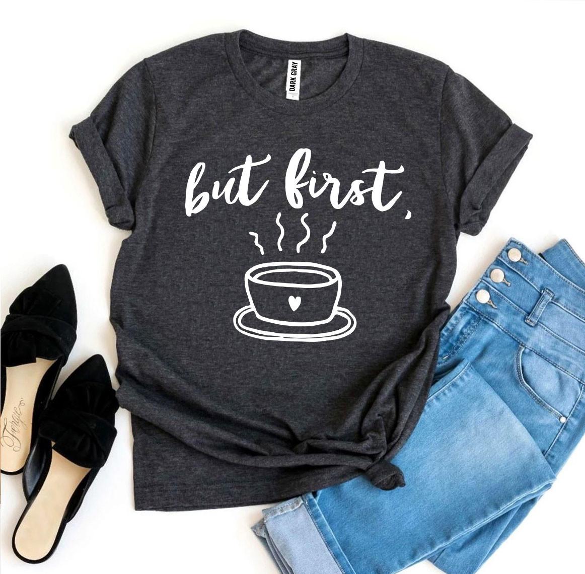 But First Coffee T-shirt-The Friend Kloset