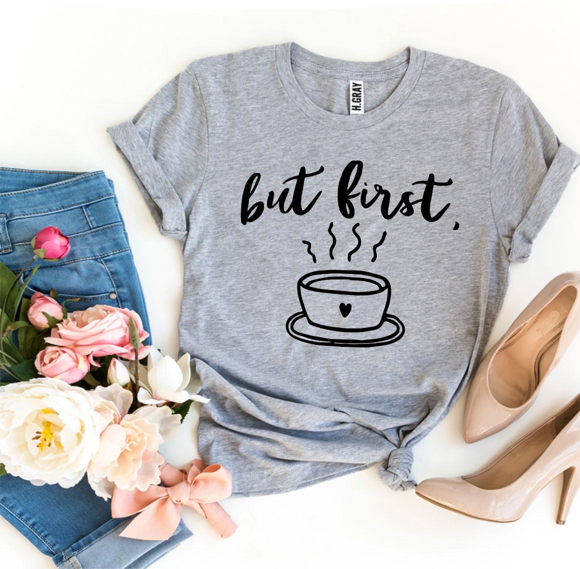 But First Coffee T-shirt-The Friend Kloset