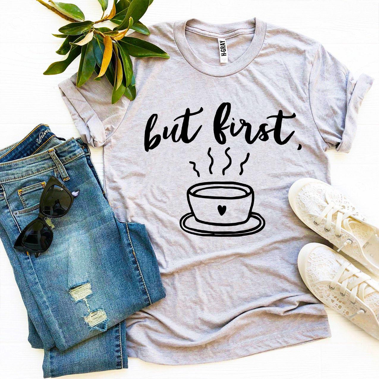 But First Coffee T-shirt-The Friend Kloset