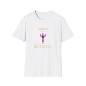 Hubby Mode Activate T-Shirt