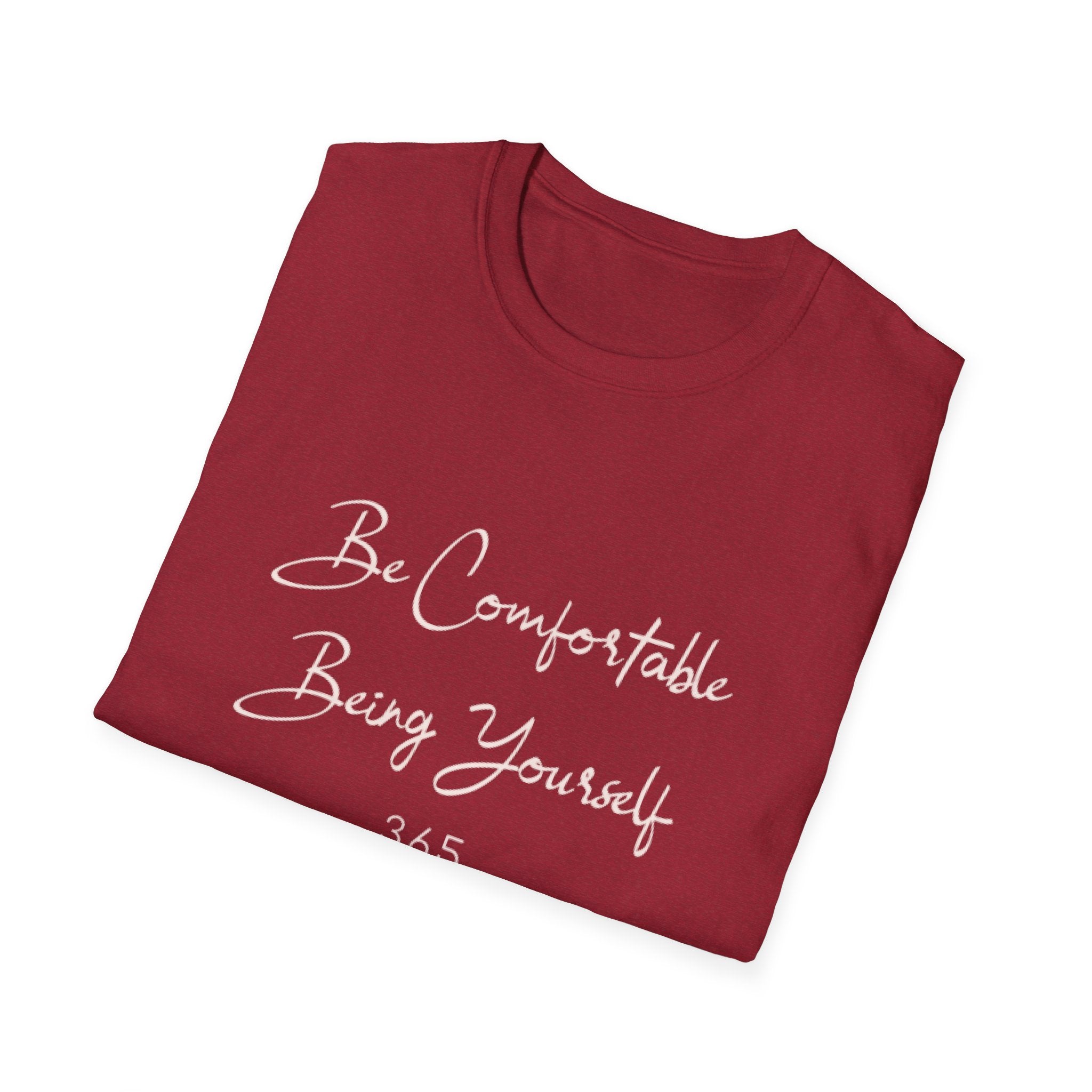 Be comfortable being yourself (T-Shirt)