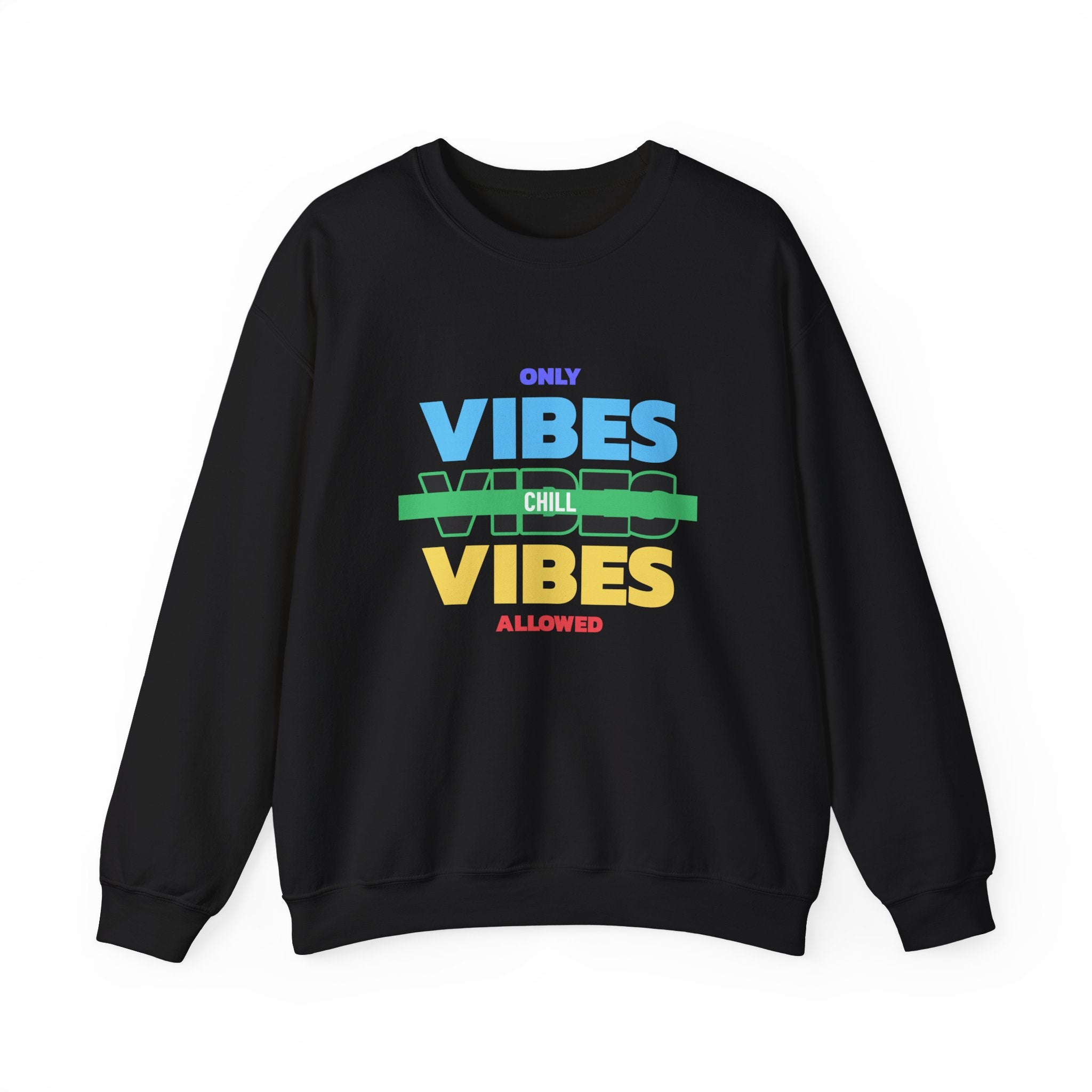 Only Chill Vibes Allowed-Sweatshirt