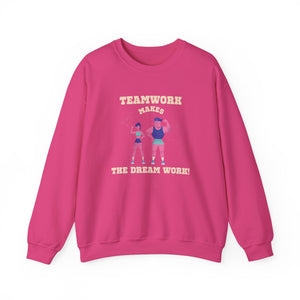 TeamWork Makes the Dream Work Sweatshirt