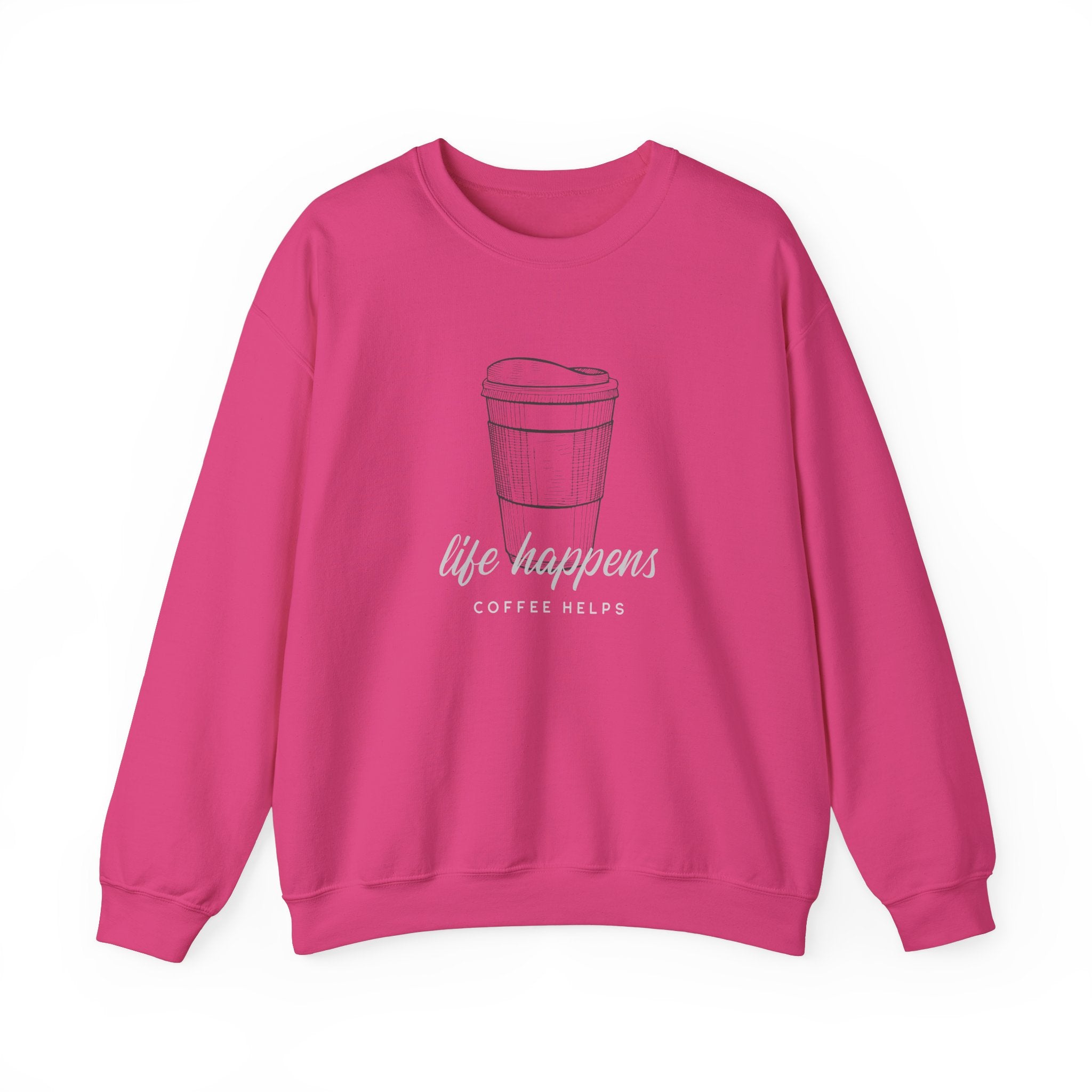 Life Happens Coffee Helps-Sweatshirt