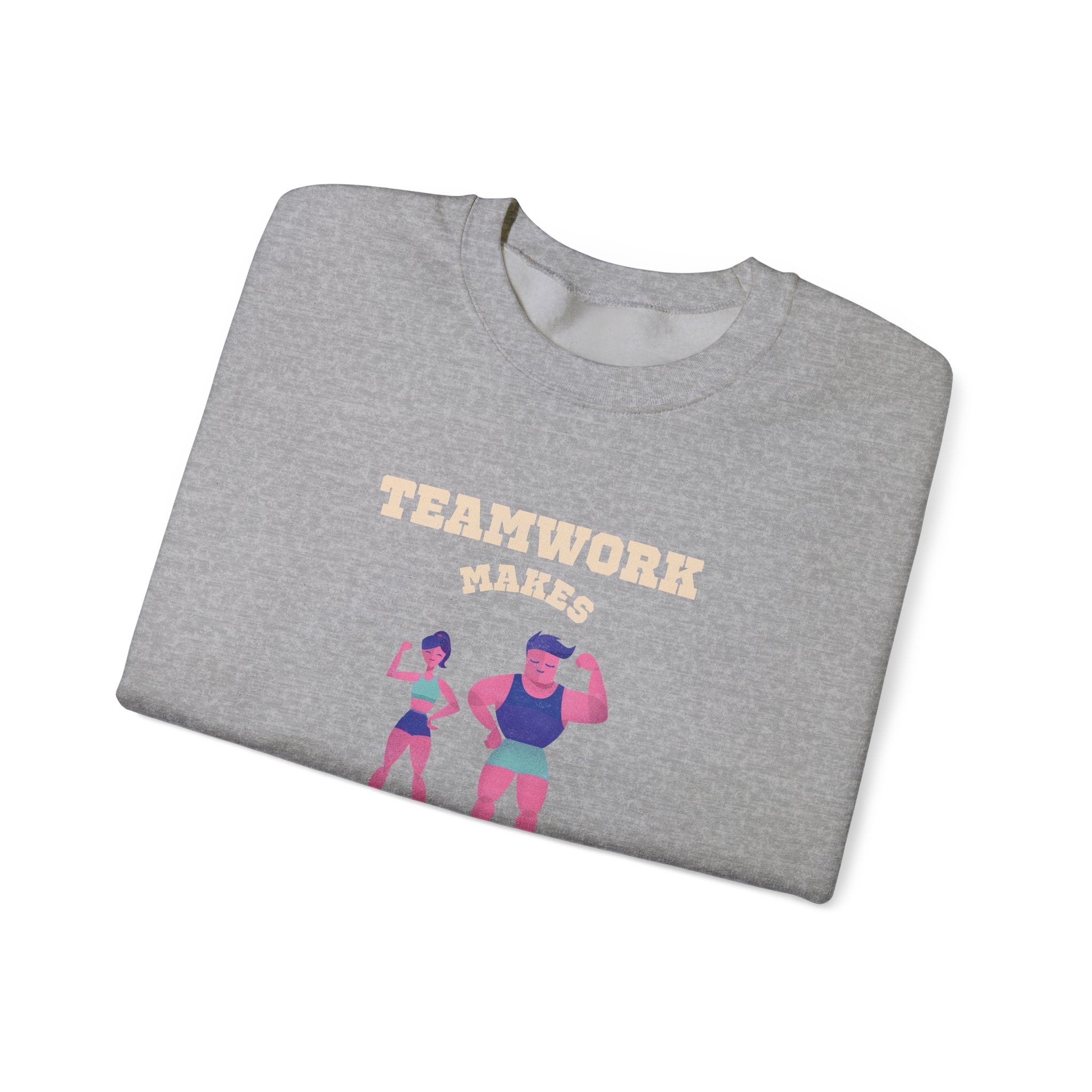 TeamWork Makes the Dream Work Sweatshirt