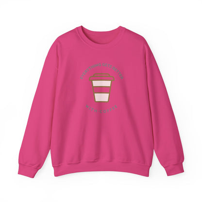 Everything Gets Better With Coffee Sweatshirt-The Friend Kloset