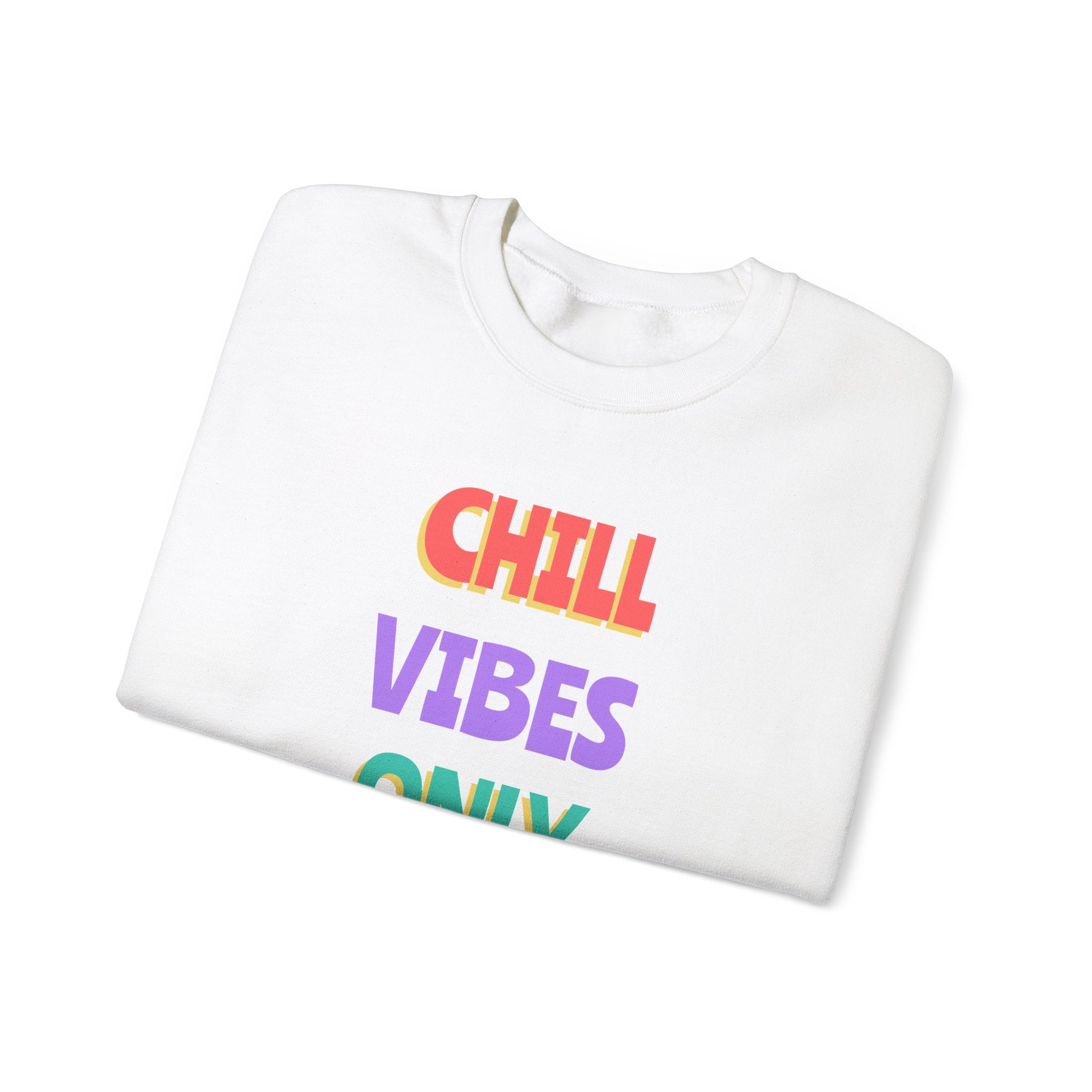 Chill Vibes Only-Sweatshirt