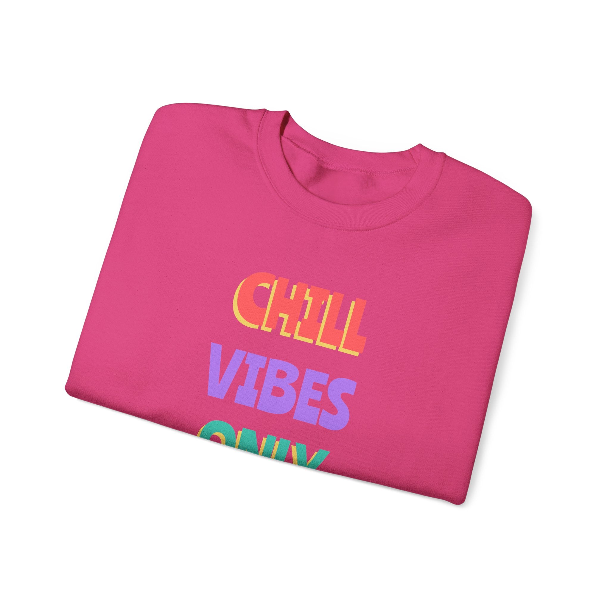 Chill Vibes Only-Sweatshirt