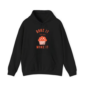 Bake It 'till you Make It Hoodie