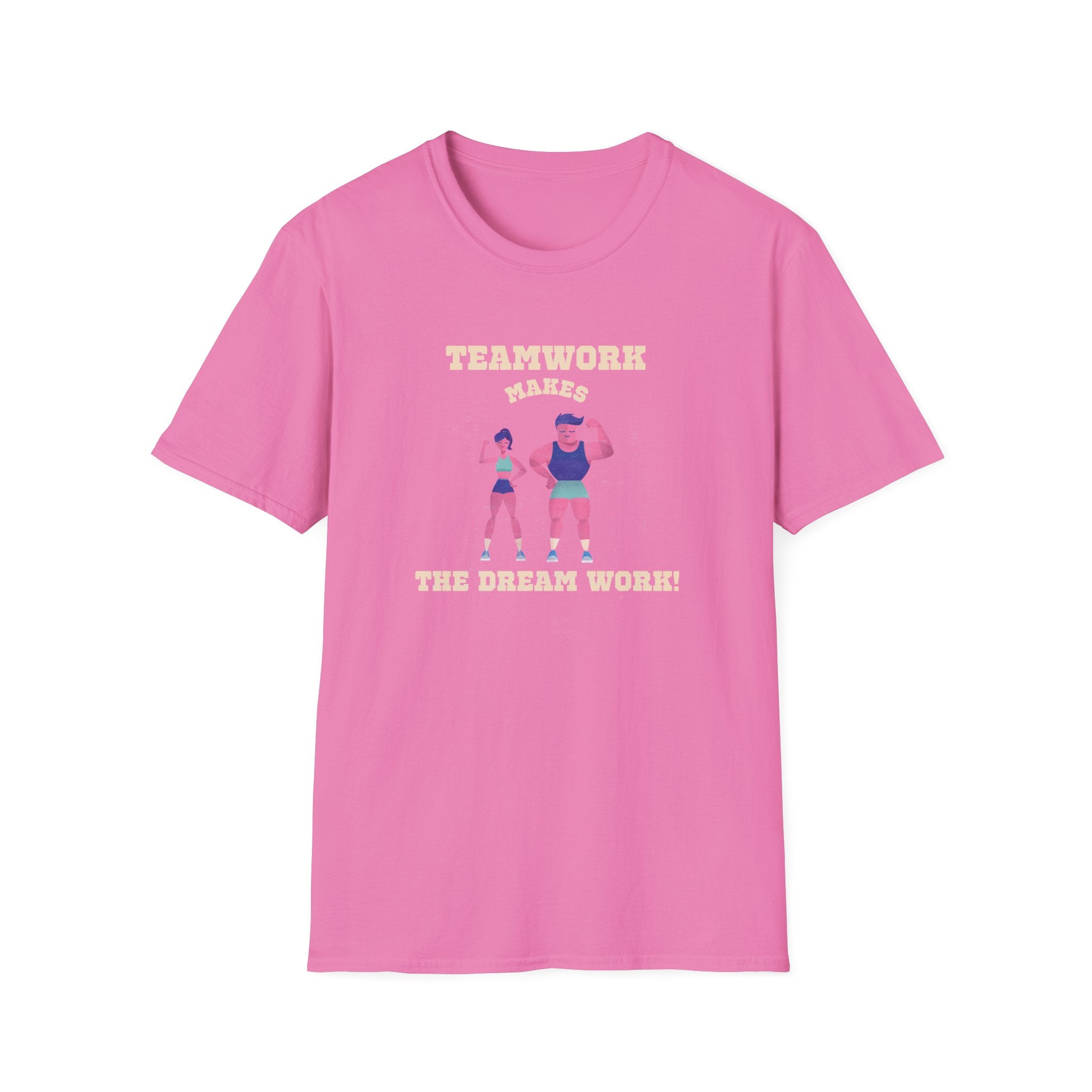 TeamWork Makes the Dream Work T-Shirt