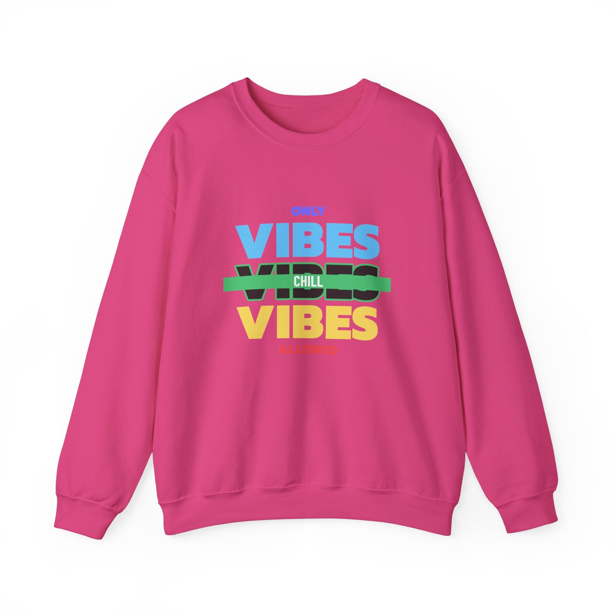 Only Chill Vibes Allowed-Sweatshirt