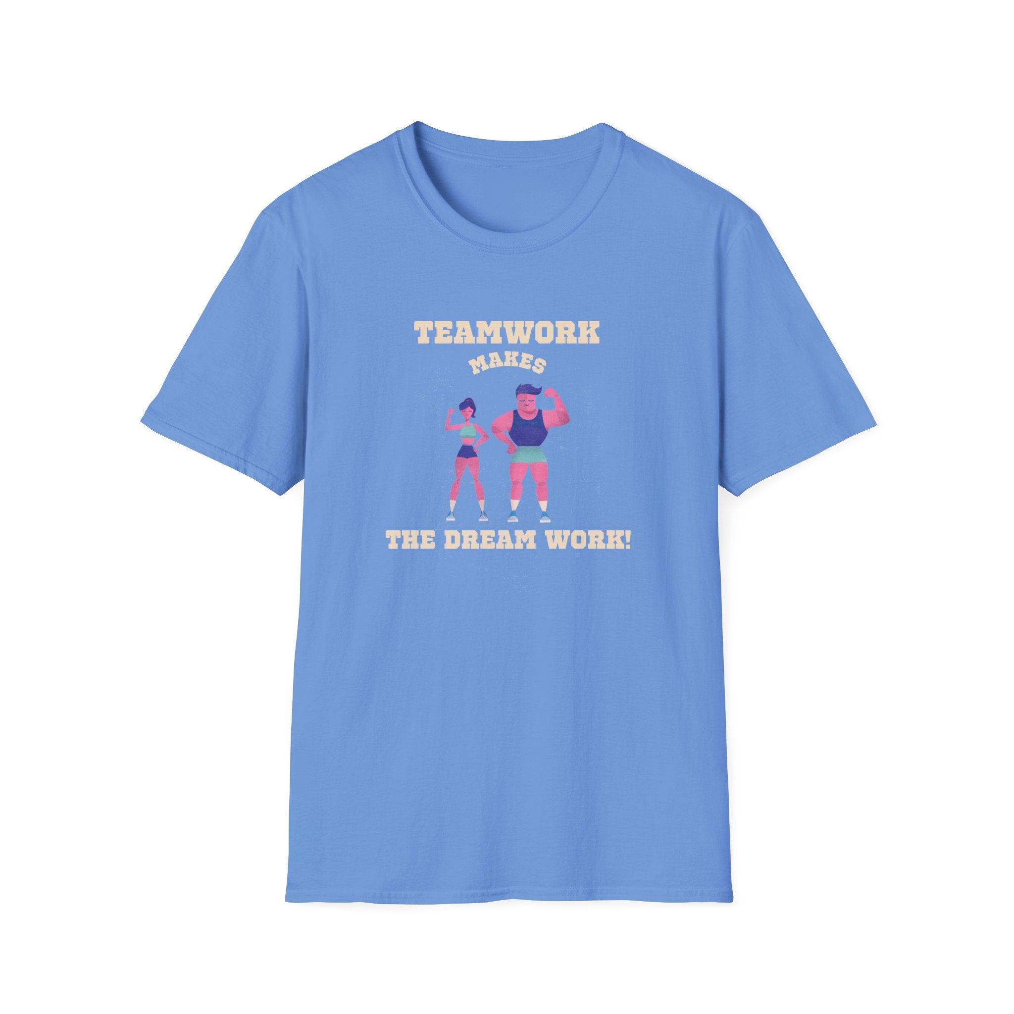 TeamWork Makes the Dream Work T-Shirt