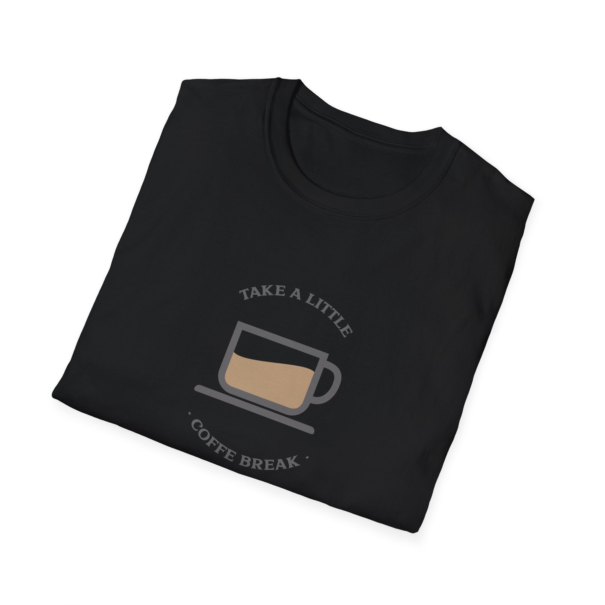 Take a Little Coffee Break-T-Shirt