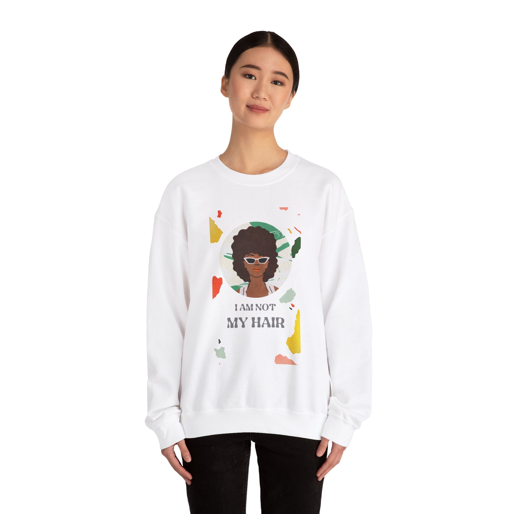 I Am Not My Hair Sweatshirt