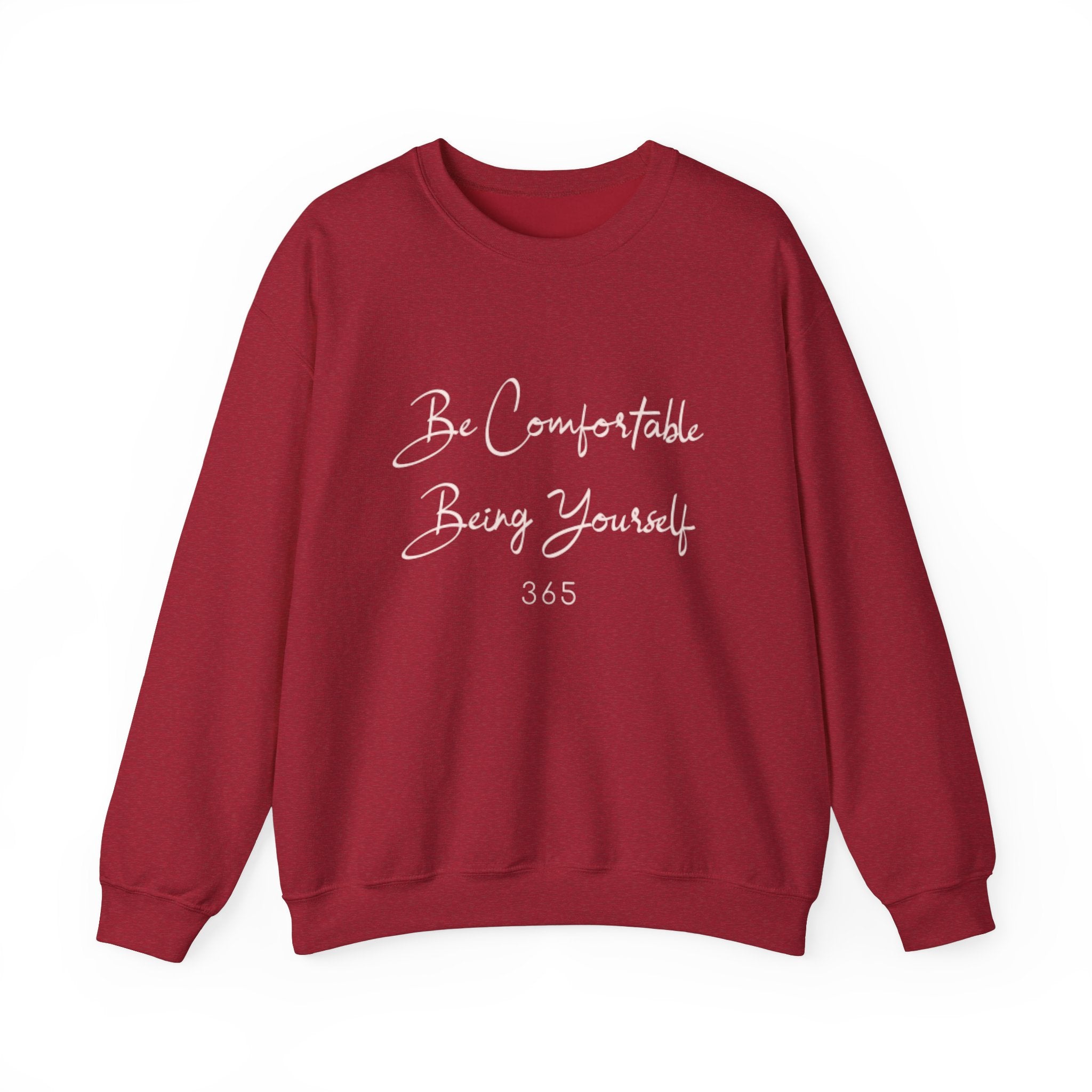 Be Comfortable Being Yourself (sweat shirt)