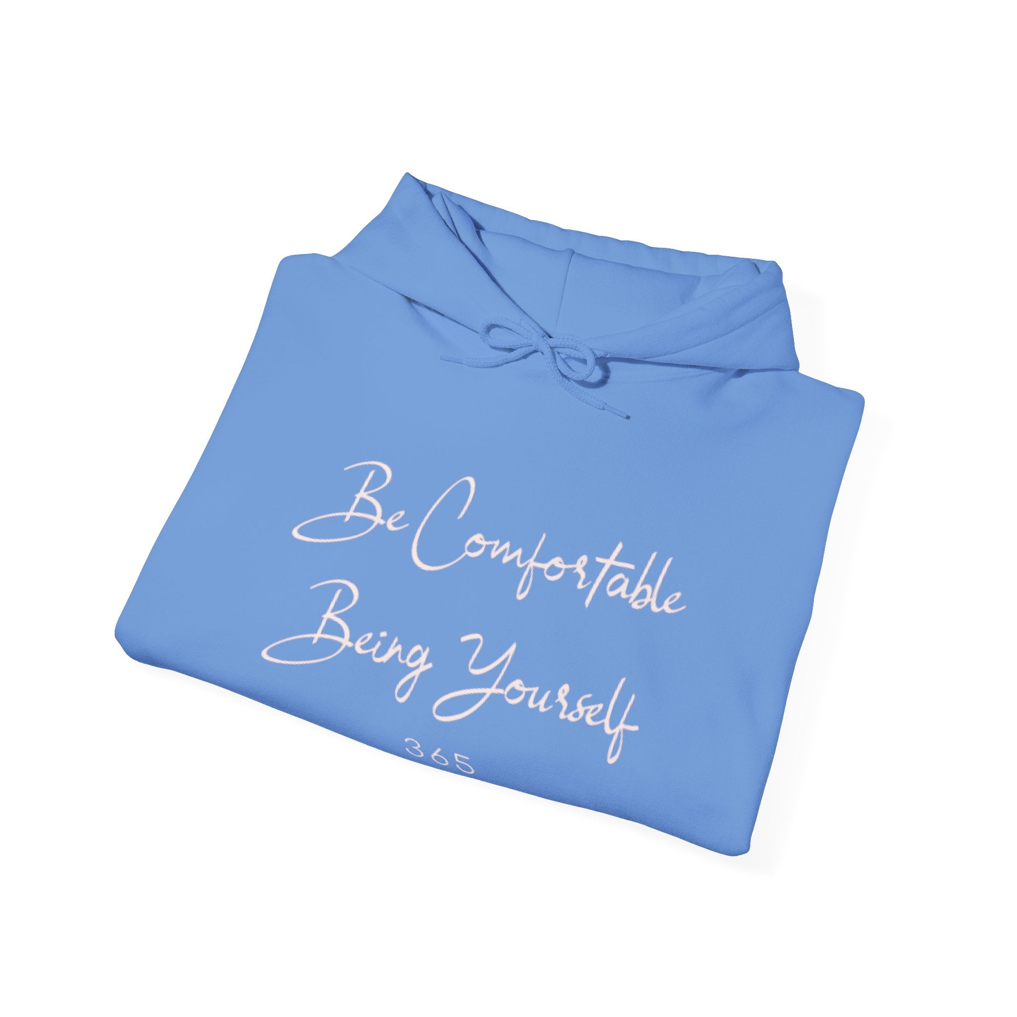 Be Comfortable Being Yourself (Hooded Sweatshirt)