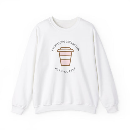 Everything Gets Better With Coffee Sweatshirt-The Friend Kloset