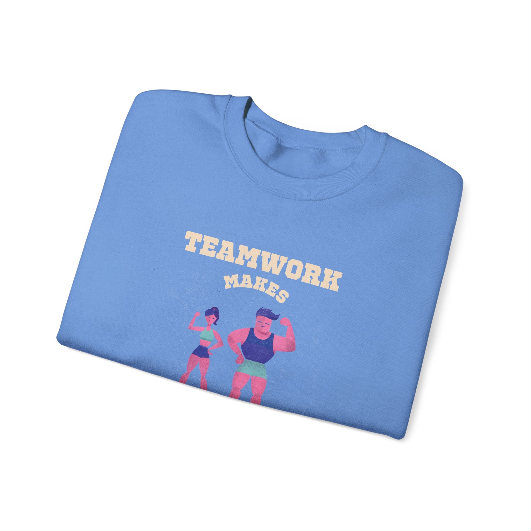 TeamWork Makes the Dream Work Sweatshirt