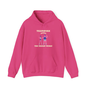 TeamWork Makes the Dream Work Hoodie