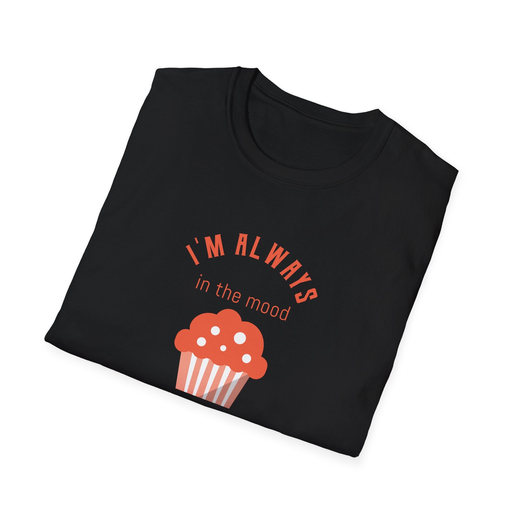 I'm Always In the Mood for Baking T-Shirt