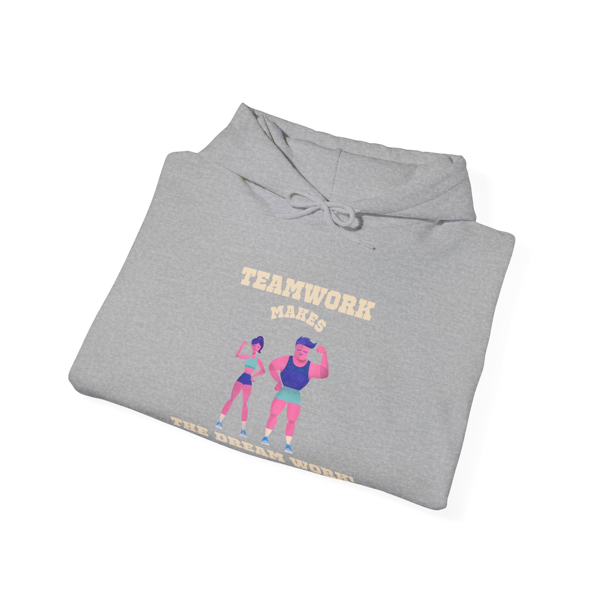 TeamWork Makes the Dream Work Hoodie