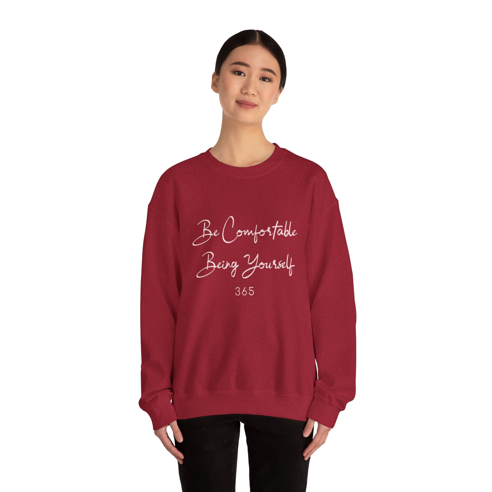 Be Comfortable Being Yourself (sweat shirt)