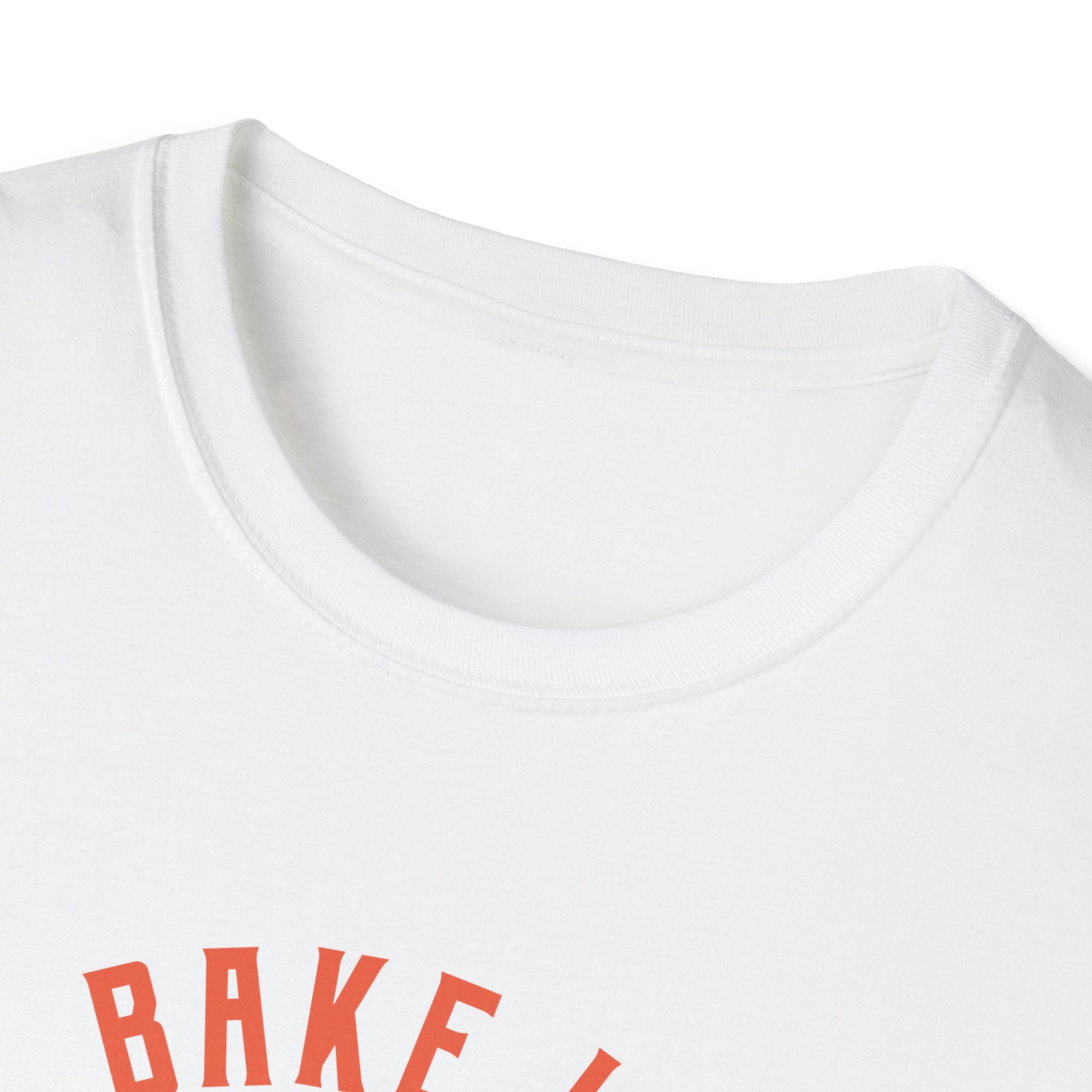 Bake It 'till you Make It T-Shirt