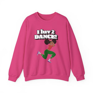 I luv 2 dance Sweatshirt