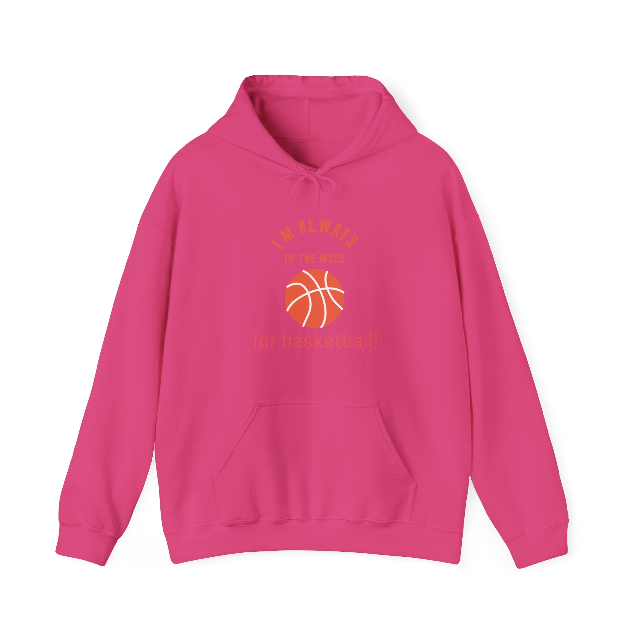 Always In the Mood for Basketball Hoodie