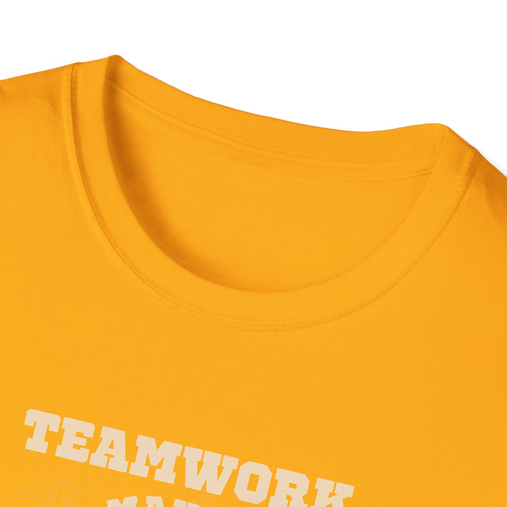 TeamWork Makes the Dream Work T-Shirt