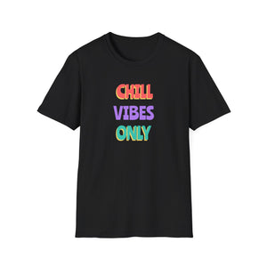 Chill Vibes Only-T-Shirt