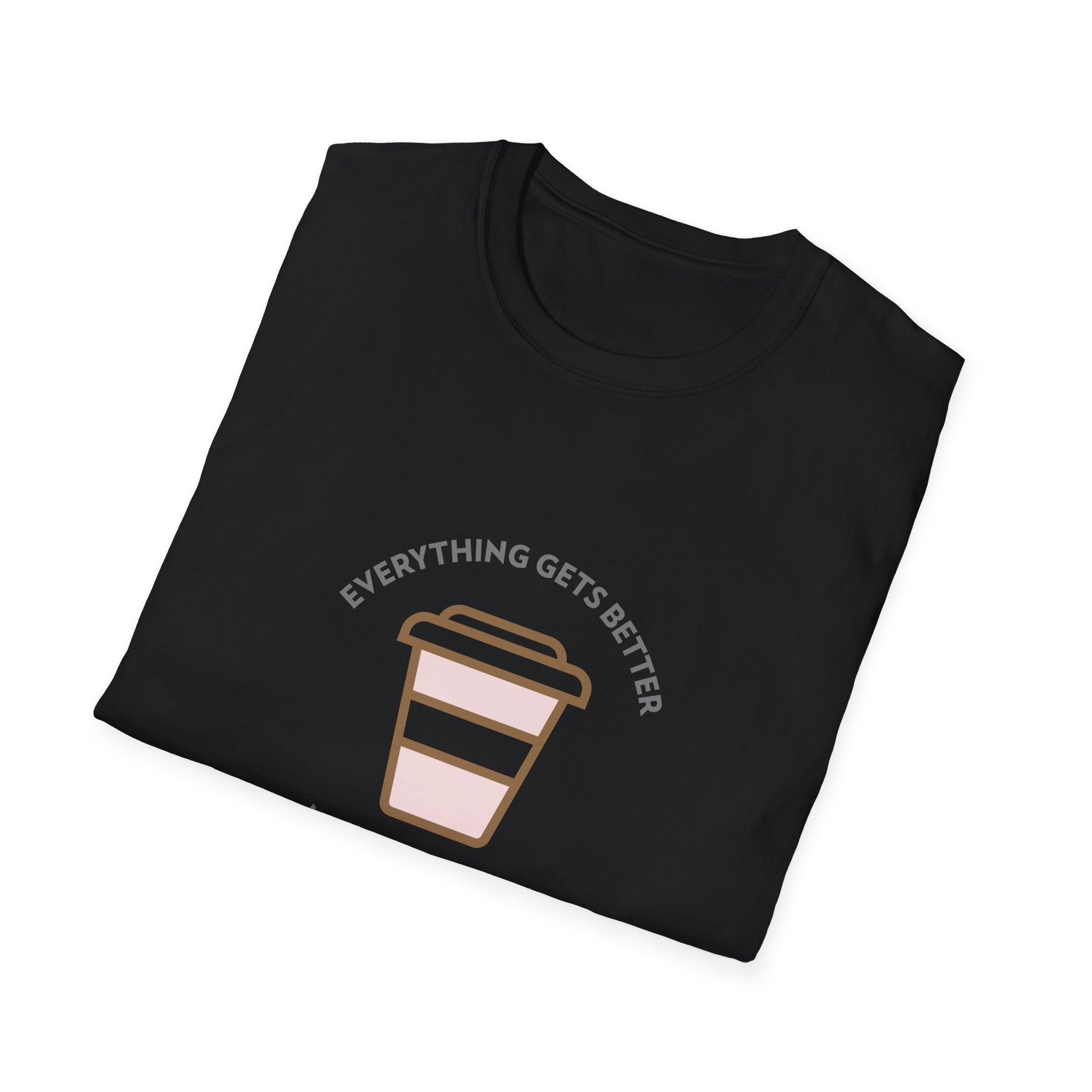 Everything Gets Better With Coffee T-Shirt