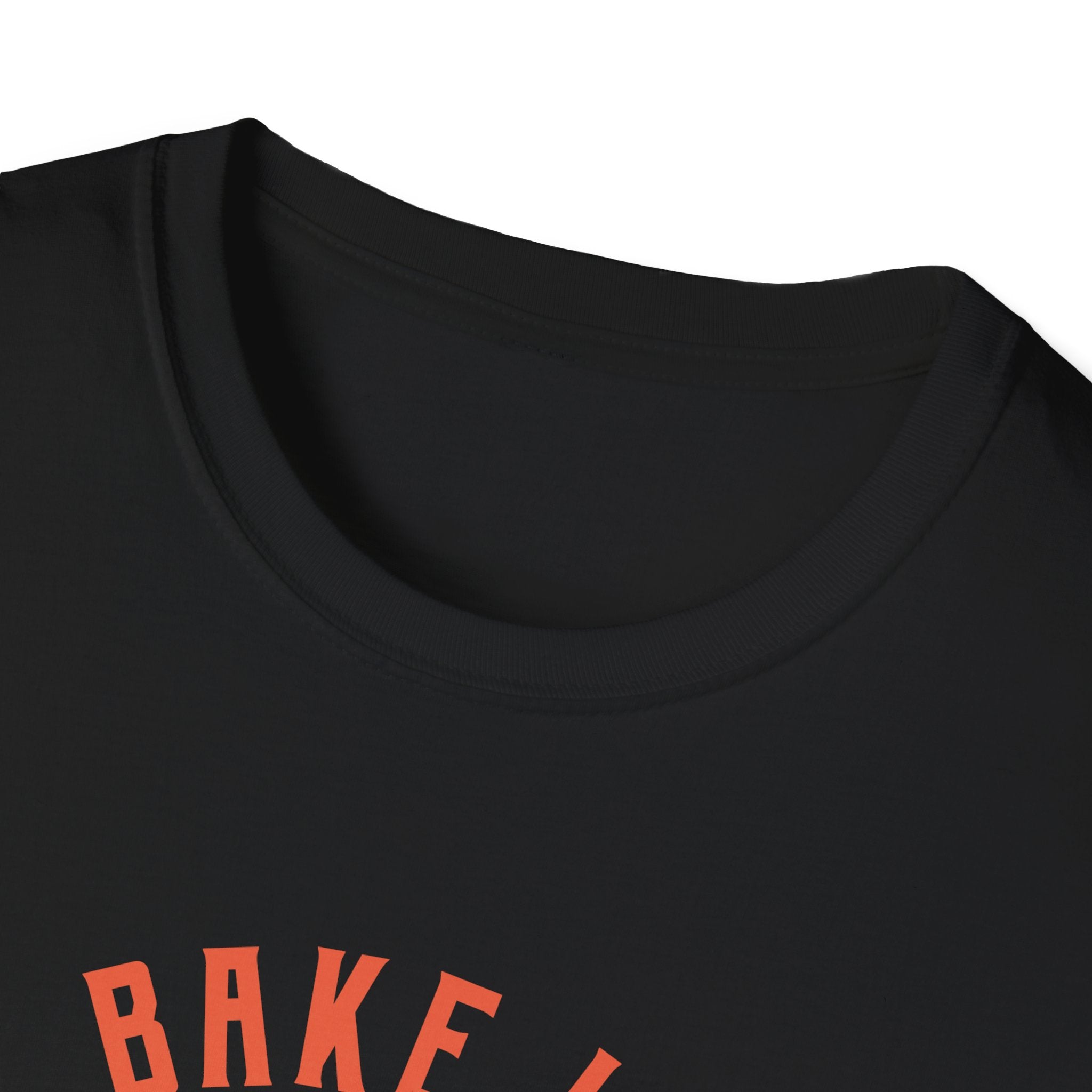 Bake It 'till you Make It T-Shirt