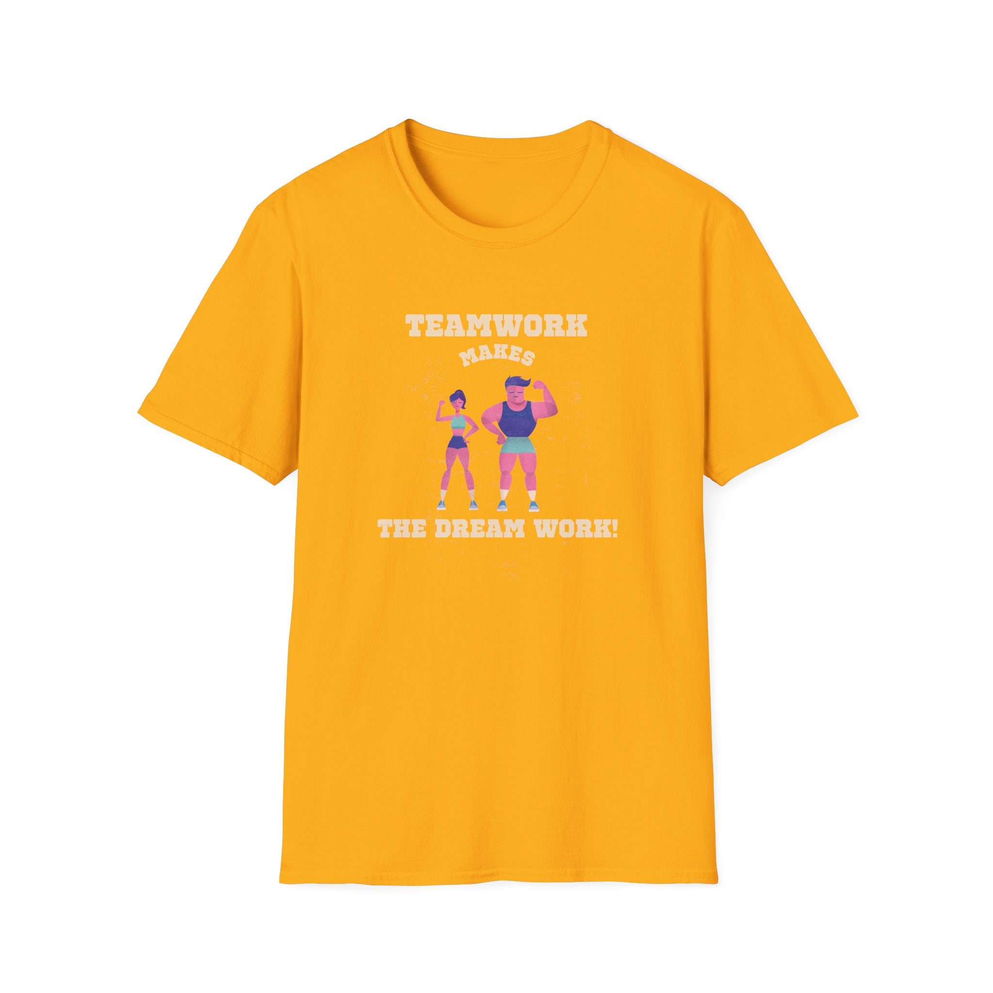 TeamWork Makes the Dream Work T-Shirt