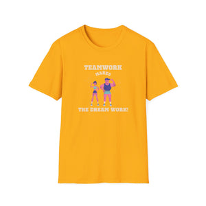 TeamWork Makes the Dream Work T-Shirt