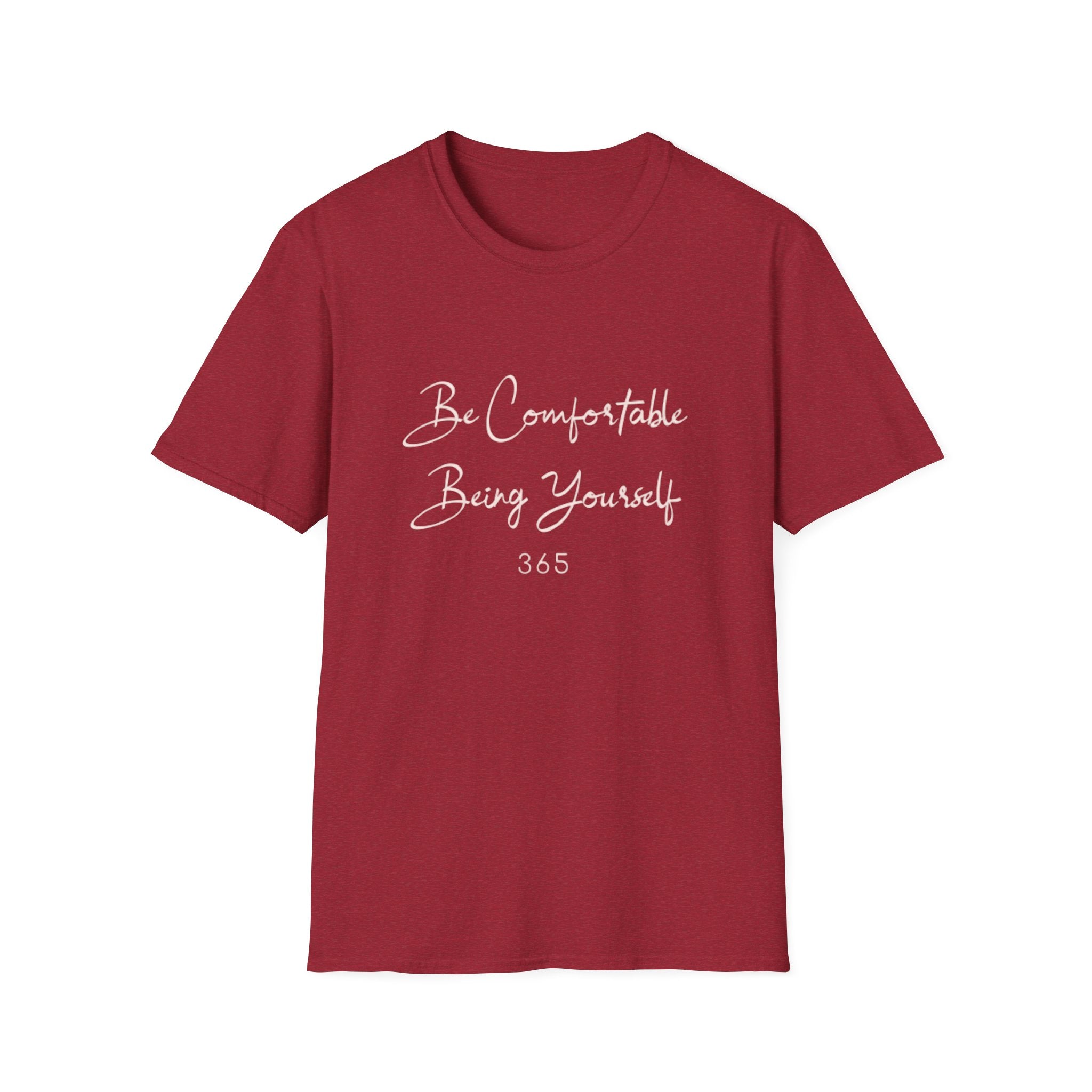 Be comfortable being yourself (T-Shirt)