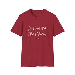 Be comfortable being yourself (T-Shirt)