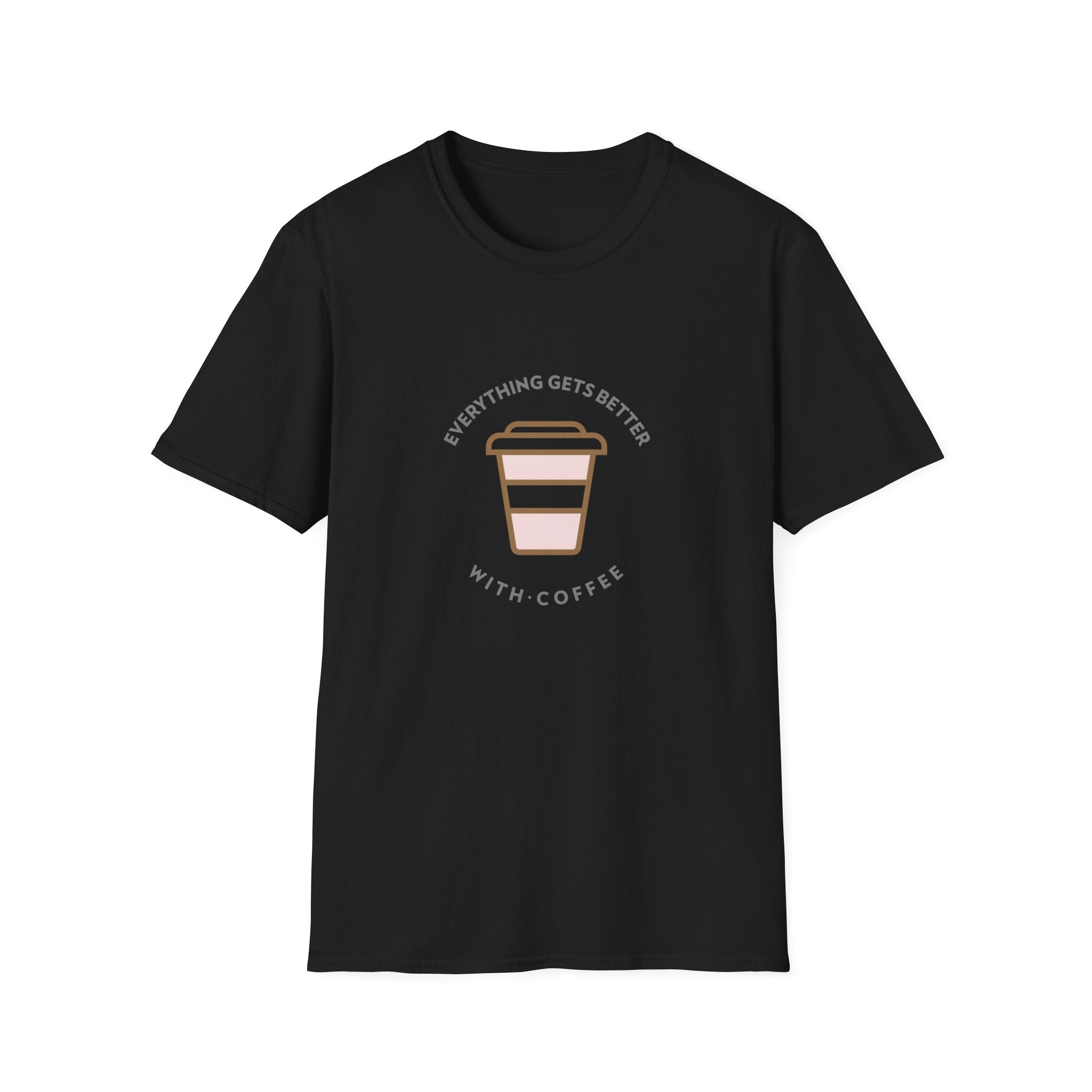 Everything Gets Better With Coffee T-Shirt