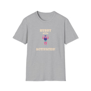 Hubby Mode Activate T-Shirt