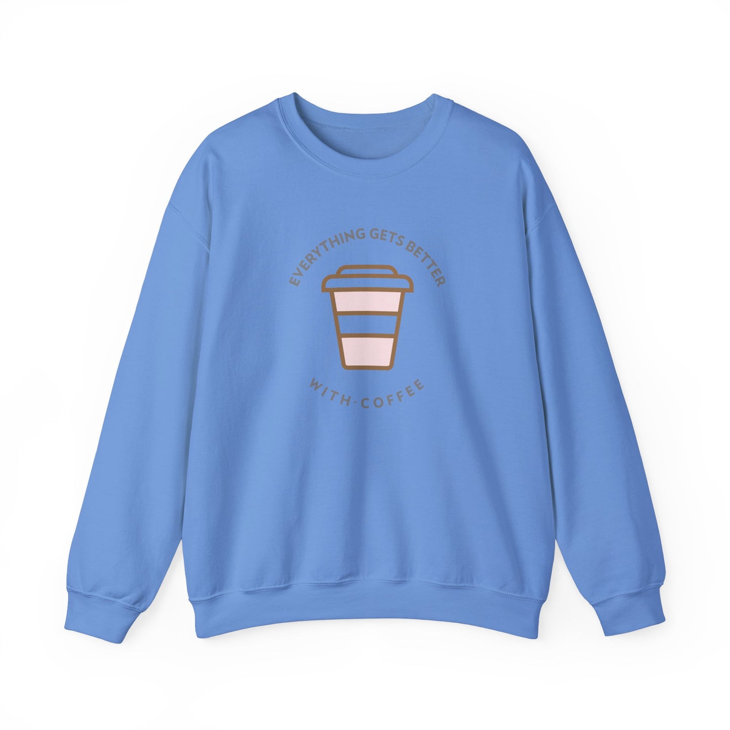 Everything Gets Better With Coffee Sweatshirt-The Friend Kloset