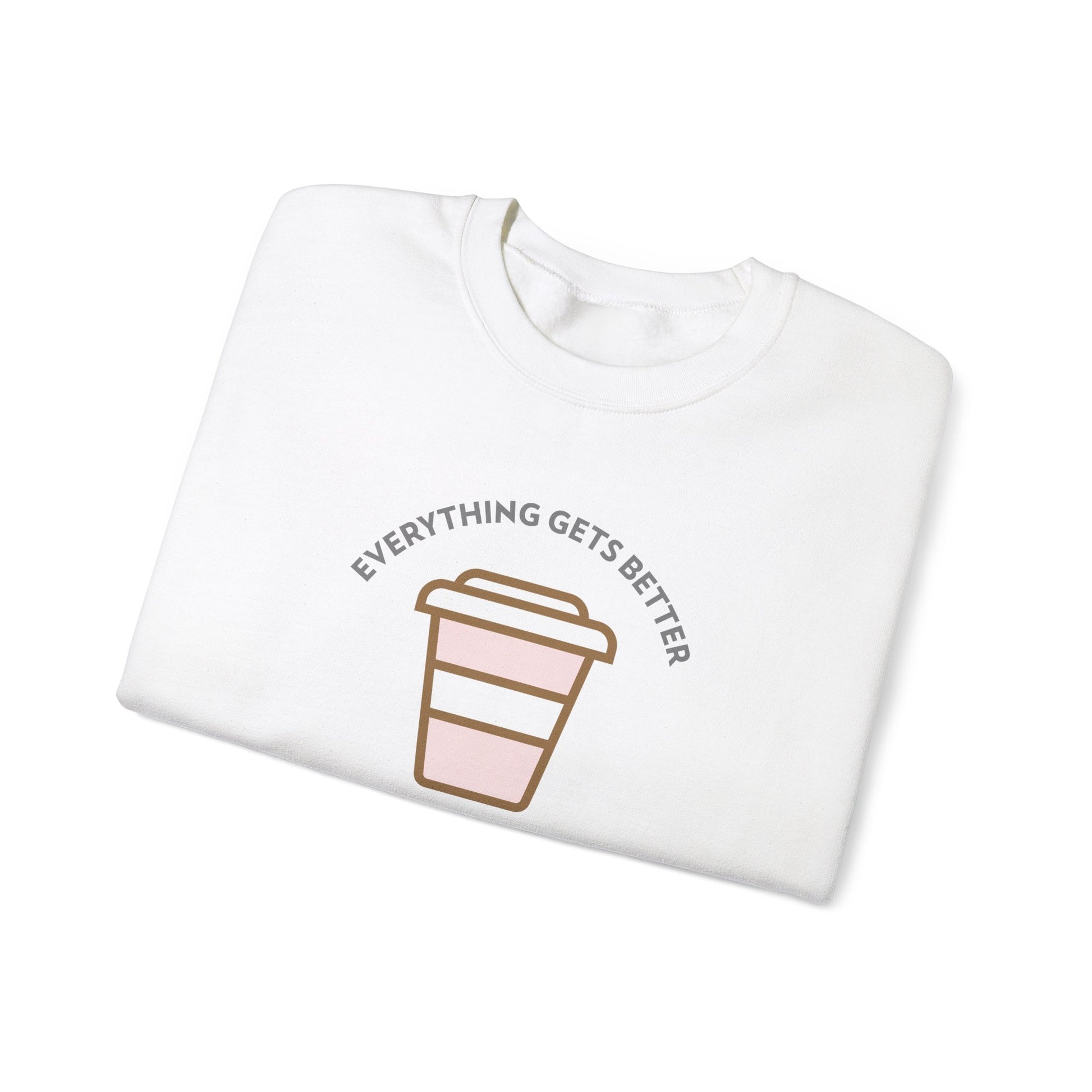 Everything Gets Better With Coffee Sweatshirt-The Friend Kloset