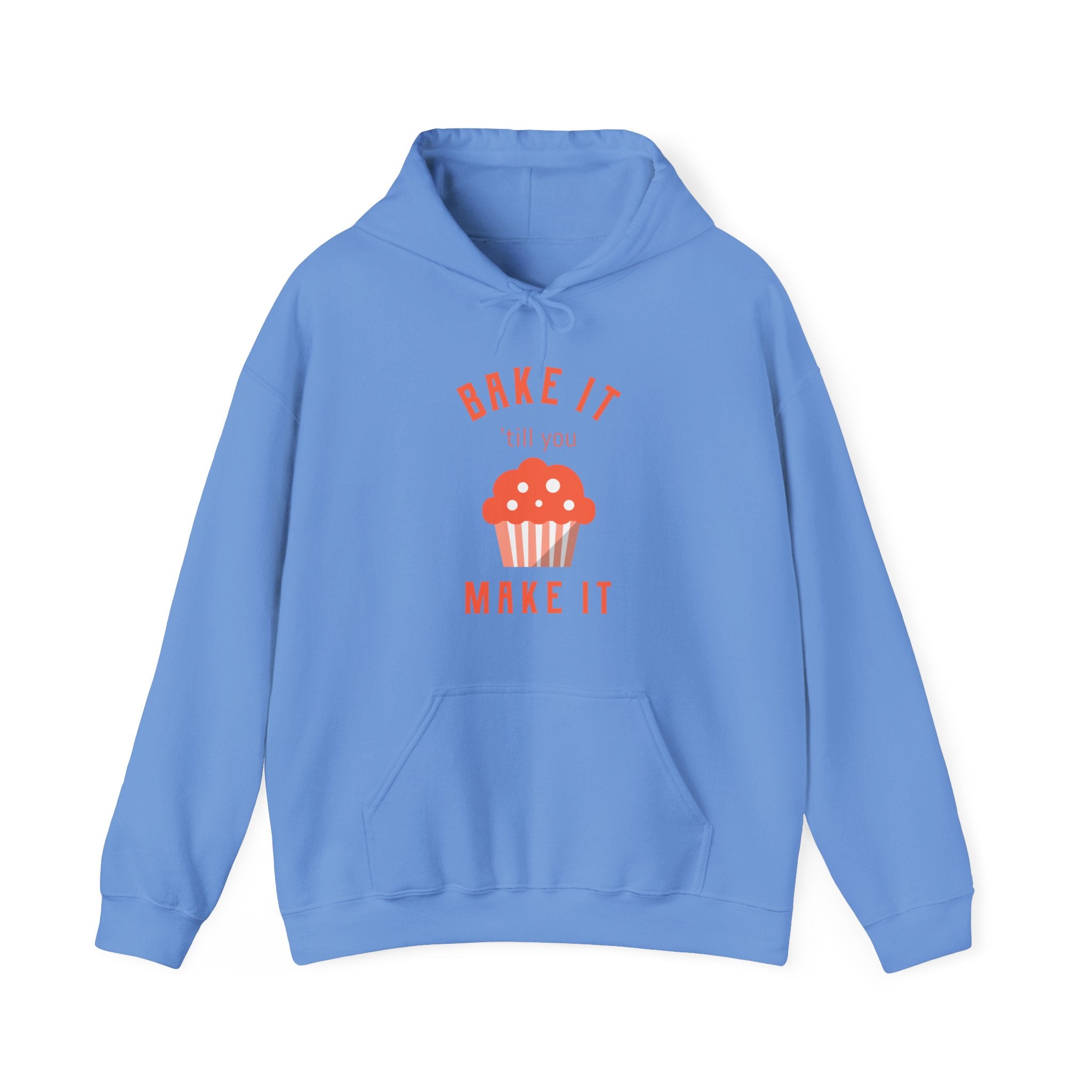 Bake It 'till you Make It Hoodie